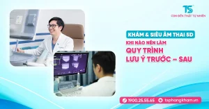 Khám & siêu âm thai 5D: khi nào nên làm, quy trình, lưu ý trước – sau