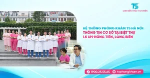Hệ thống Phòng khám TS Hà Nội Thông tin cơ sở tại Biệt thự LK 319 Bồ Đề, Long Biên