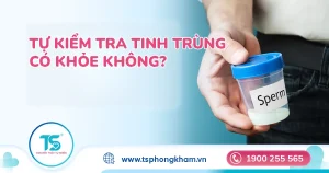 Dấu hiệu nhận biết tinh trùng khoẻ mạnh – Cách tự quan sát
