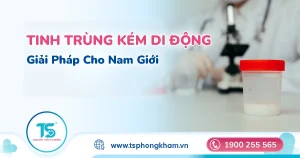 Tinh trùng kém di động ảnh hưởng thế nào đến thụ thai