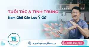 Tuổi tác ảnh hưởng đến tinh trùng
