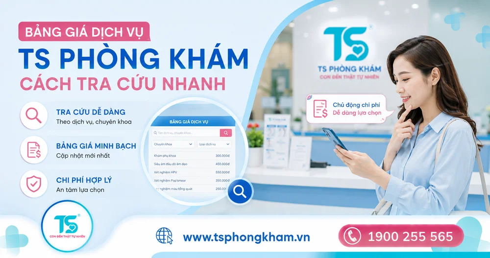 Bảng giá dịch vụ tại TS Phòng khám: cách tra cứu nhanh