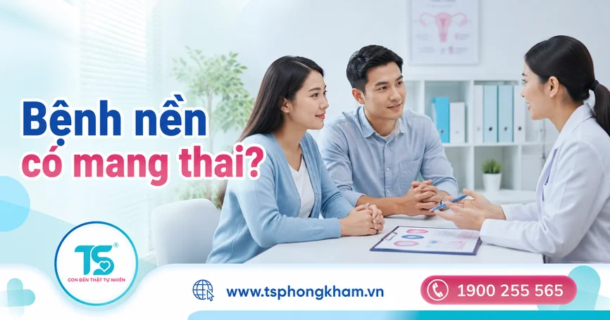 Đang điều trị bệnh nền có mang thai được không? Cần chuẩn bị gì?