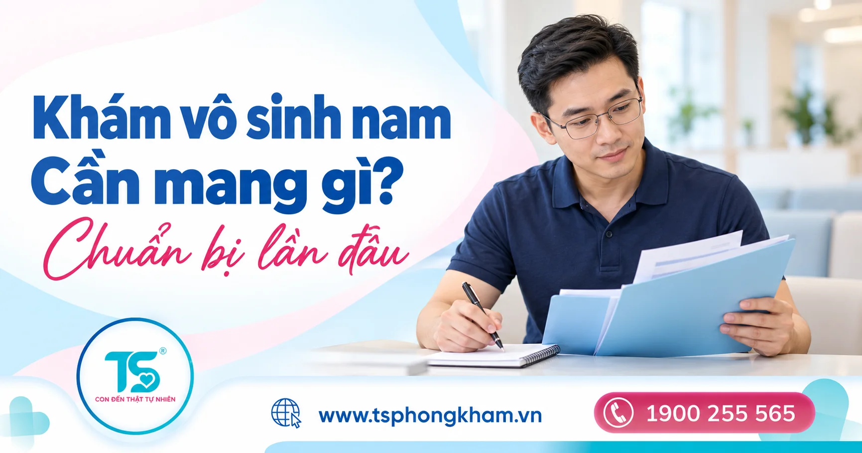 Khám vô sinh nam lần đầu cần mang gì? Checklist hồ sơ và câu hỏi